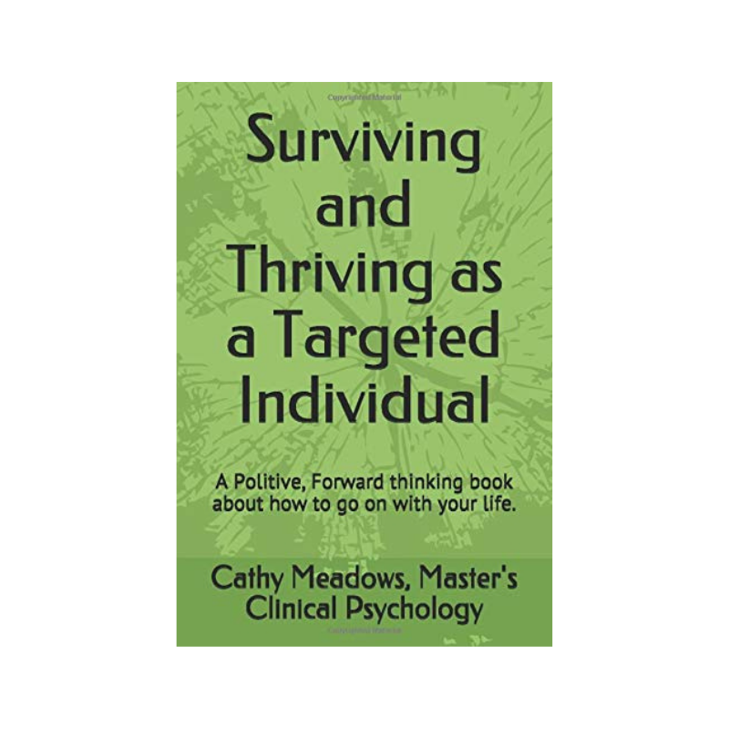 Surviving and Thriving as a Targeted Individual: How to Beat Covert Surveillance, Gang Stalking, and Harassment
